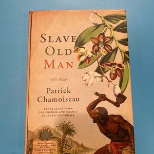 Slave Old Man by Patrick Chamoiseau, Linda Coverda
